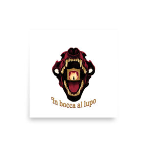 Into the Wolf's Mouth design — In bocca al lupo — museum-quality art print